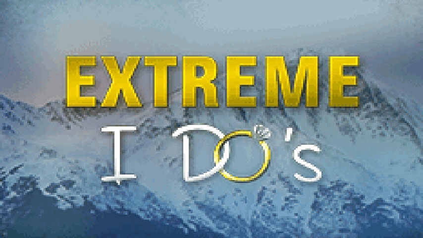 Extreme I Do’s