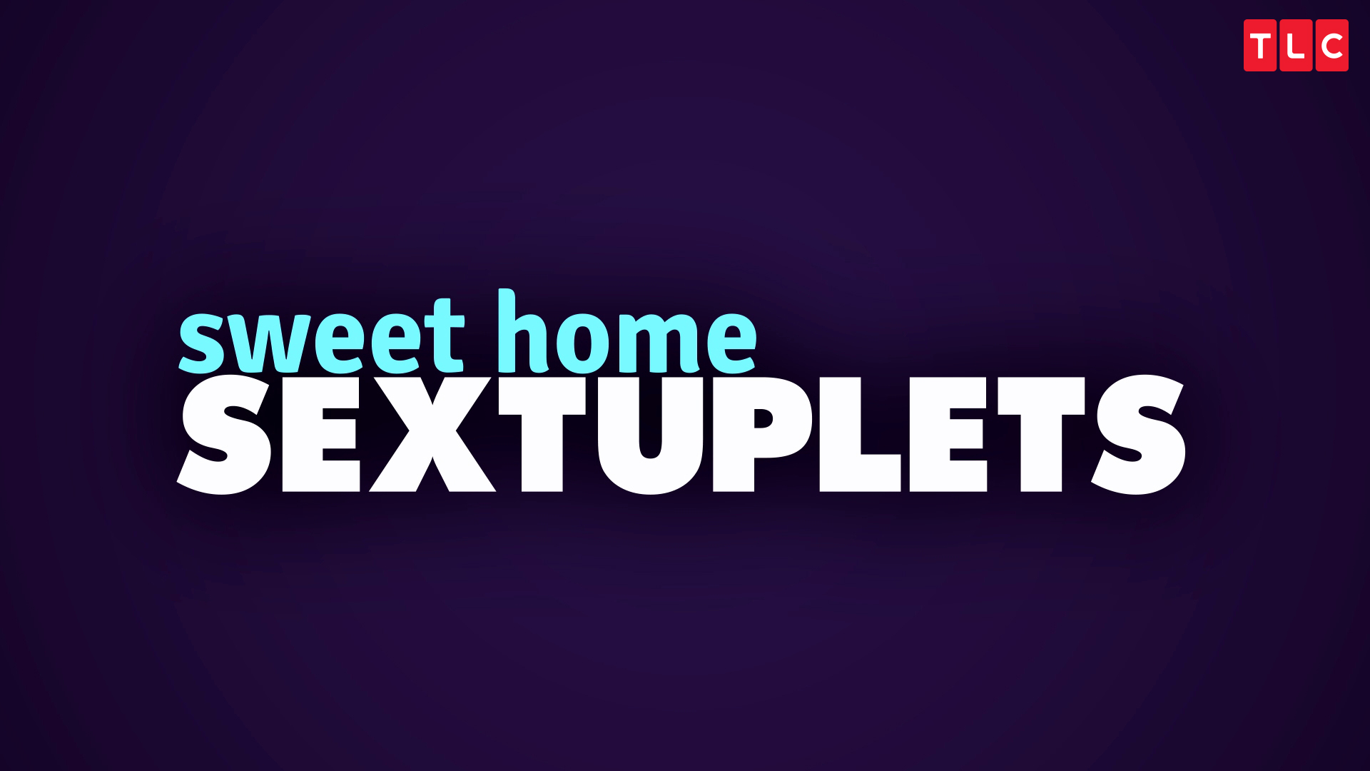 Sweet Home Sextuplets